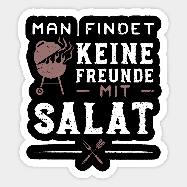 Man Findet Keine Freunde Mit Salat Bbq Sticker TeePublic